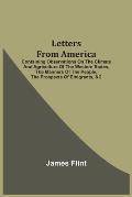 Letters From America: Containing Observations On The Climate And Agriculture Of The Western States, The Manners Of The People, The Prospects