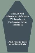 The Life And Adventures Of Guzman D'Alfarache, Or The Spanish Rogue (Volume II)