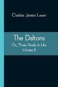The Daltons; Or, Three Roads In Life. Volume II