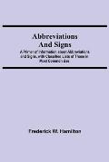 Abbreviations and Signs; A Primer of Information about Abbreviations and Signs, with Classified Lists of Those in Most Common Use