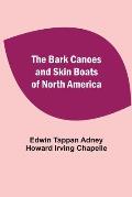 The Bark Canoes And Skin Boats Of North America