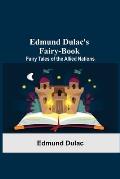 Edmund Dulac'S Fairy-Book: Fairy Tales Of The Allied Nations
