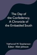 The Day of the Confederacy, A Chronicle of the Embattled South,