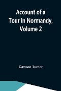Account Of A Tour In Normandy, Volume 2