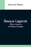 Basque Legends; With An Essay On The Basque Language
