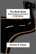 The Bath Road: History, Fashion, & Frivolity On An Old Highway