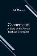 Canoemates; A Story of the Florida Reef and Everglades