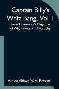 Captain Billy's Whiz Bang, Vol 1, Issue 11 America's Magazine of Wit, Humor and Filosophy