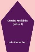 Canadian Notabilities, (Volume 1)