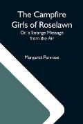 The Campfire Girls Of Roselawn; Or, A Strange Message From The Air