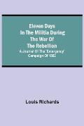 Eleven days in the militia during the war of the rebellion; A journal of the 'Emergency' campaign of 1862