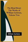 The Dead Boxer The Works of William Carleton, Volume Two