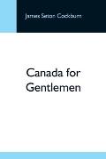 Canada For Gentlemen