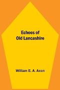 Echoes Of Old Lancashire