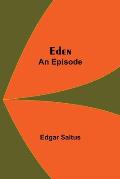 Eden; An Episode