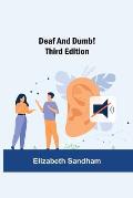 Deaf and Dumb! Third Edition