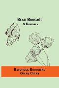 Beau Brocade: A Romance