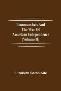 Beaumarchais and the War of American Independence (Volume II)