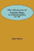 The Adventures of Captain Mago; Or, A Phoenician Expedition, B.C. 1000