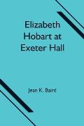 Elizabeth Hobart at Exeter Hall