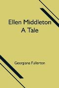 Ellen Middleton: A Tale