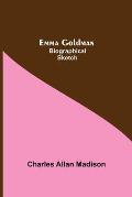 Emma Goldman: Biographical Sketch