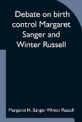 Debate on birth control Margaret Sanger and Winter Russell