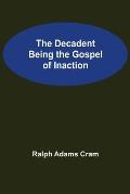 The Decadent Being the Gospel of Inaction