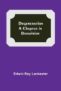 Degeneration: A Chapter In Darwinism