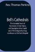 Bell'S Cathedrals; The Cathedral Church Of Manchester; A Short History And Description Of The Church And Of The Collegiate Buildings Now Known As Chet