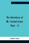 The Adventures Of Mr. Verdant Green (Part - I)