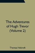 The Adventures of Hugh Trevor (Volume 2)