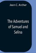 The Adventures Of Samuel And Selina