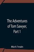 The Adventures Of Tom Sawyer, Part 1