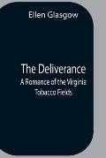 The Deliverance; A Romance Of The Virginia Tobacco Fields