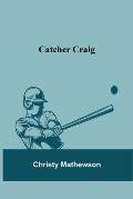 Catcher Craig