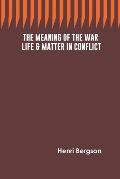 The Meaning of the War: Life & Matter in Conflict