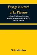 Voyage in search of La P?rouse: performed by order of the Constituent Assembly, during the years 1791, 1792, 1793, and 1794 (Volume II)