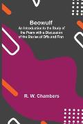 Beowulf; An Introduction To The Study Of The Poem With A Discussion Of The Stories Of Offa And Finn