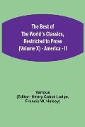 The Best of the World's Classics, Restricted to Prose (Volume X) - America - II