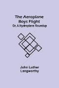 The Aeroplane Boys Flight; Or, A Hydroplane Roundup