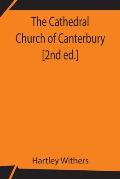 The Cathedral Church of Canterbury [2nd ed.]