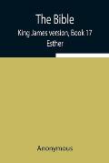The Bible, King James version, Book 17; Esther