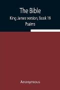 The Bible, King James version, Book 19; Psalms