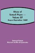 Diary of Samuel Pepys - Volume 07: August/September 1660