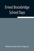 Ernest Bracebridge: School Days