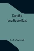 Dorothy on a House Boat