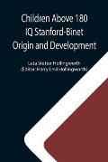 Children Above 180 IQ Stanford-Binet Origin and Development
