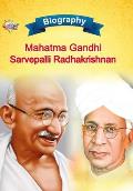 Biography of Mahatma Gandhi and Sarvapalli Radhakrishnan