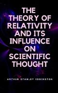 The Theory of Relativity and Its Influence on Scientific Thought